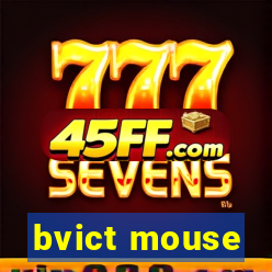 bvict mouse